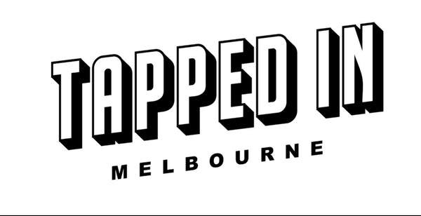 Tapped in Melbourne